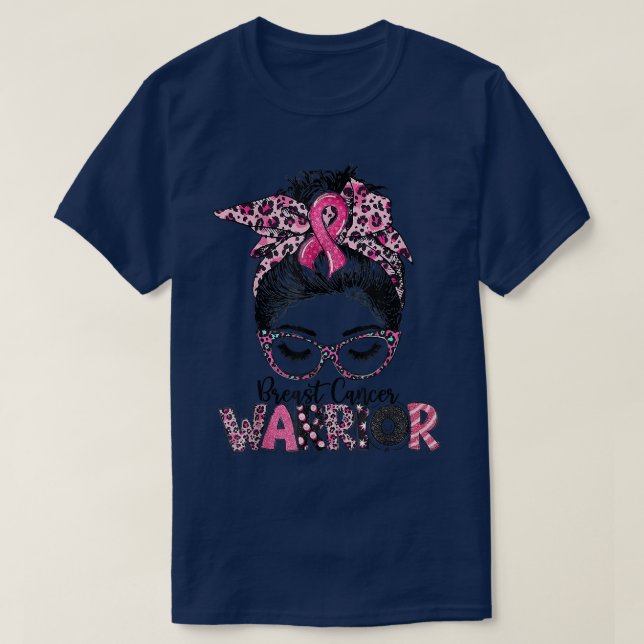 Messy bun glasses wear pink warrior breast cancer  T-Shirt (Design Front)