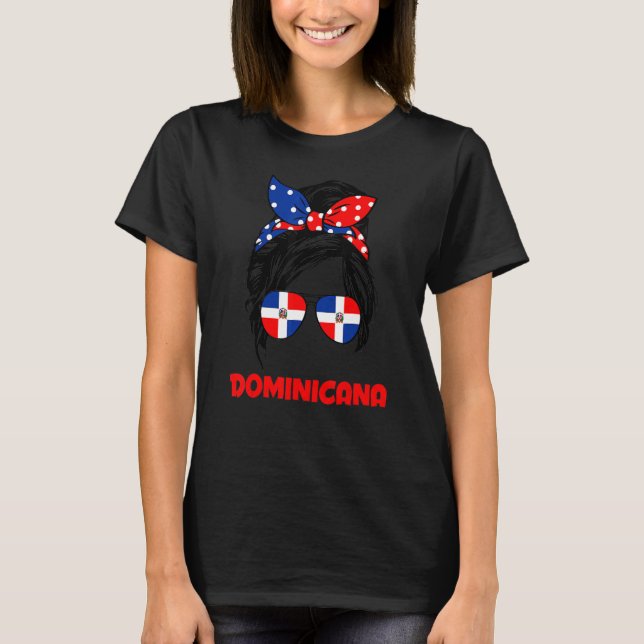 Messy Bun Hair Dominicana Dominican Girl Dominican T-Shirt (Front)