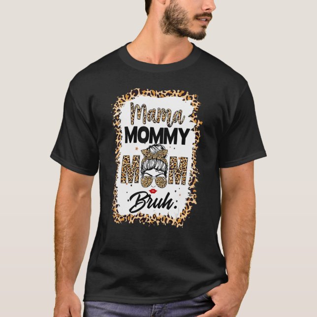 Messy Bun Hair Mama Mummy Mum Bruh Mummy And Me Mo T-Shirt (Front)