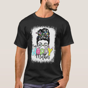 Messy Bun Hair One Hoppy Mother Bunny Happy Easter T-Shirt