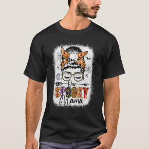 Messy Bun Hair One Spooky Mama Halloween Costume D T-Shirt