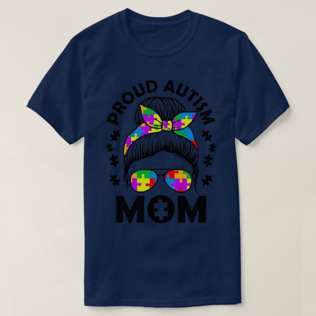 Messy Bun Hair Sunglasses Mum Autism Awareness Fam T-Shirt (Design Front)