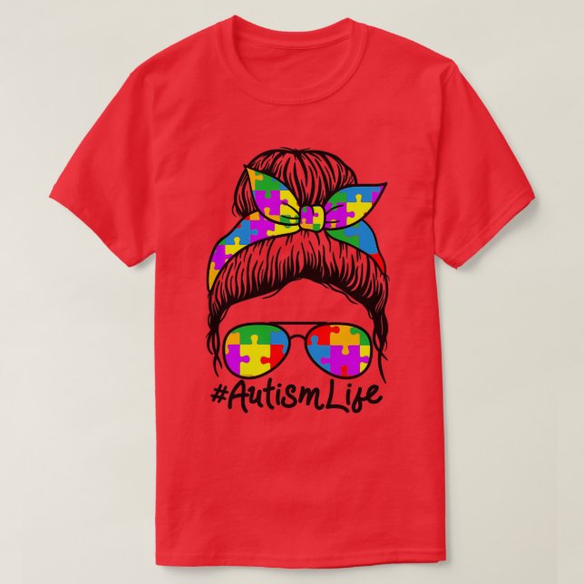 Messy Bun Hair Sunglasses Teacher Autism Family Ki T-Shirt (Design Front)