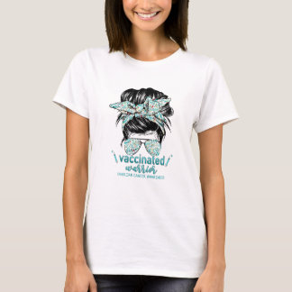Messy Bun Hair Vaccinated Warrior Ovarian Cancer T-Shirt