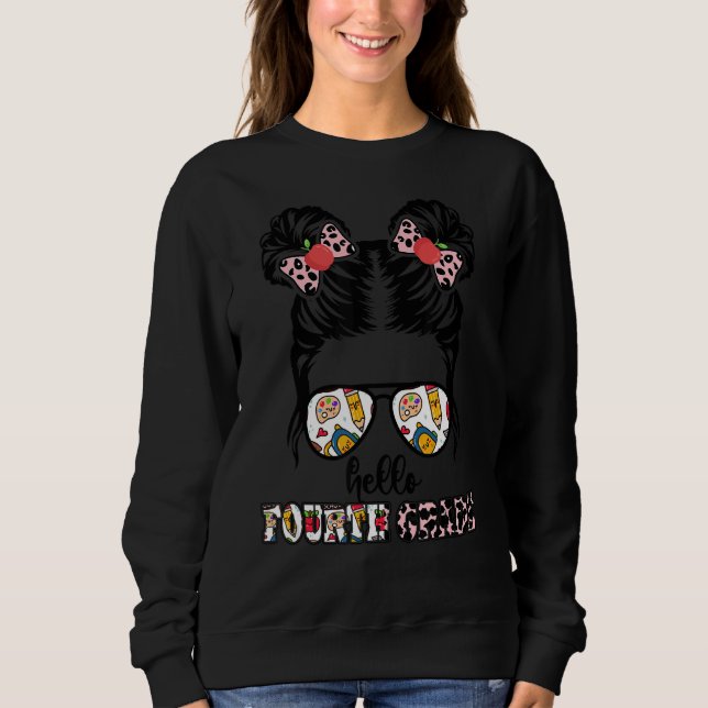 Messy Bun Hello Fourth 4th Grade Teacher First Day Sweatshirt (Front)