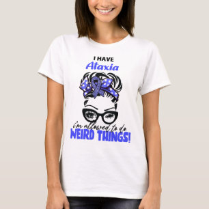 Messy Bun I Have Ataxia T-Shirt