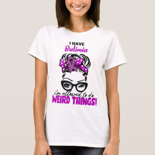 Messy Bun I Have Bulimia T-Shirt