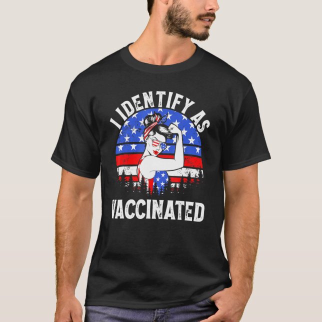 Messy Bun I Identify As Vaccinated Patriotic Ameri T-Shirt (Front)