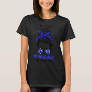 Messy Bun In May We Wear Blue Als Disease Awarenes T-Shirt