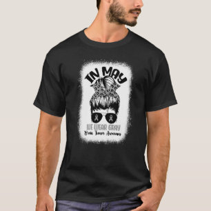 Messy Bun In May We Wear Gray For Brain Tumor Awar T-Shirt