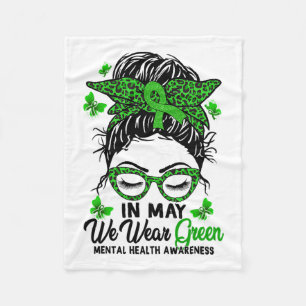Messy Bun In May We Wear Green Mental Health Aware Fleece Blanket