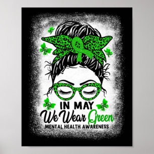 Messy Bun In May We Wear Green Mental Health Aware Poster