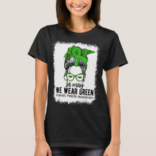 Messy Bun In May We Wear Green Mental Health Aware T-Shirt