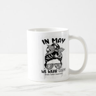 Messy Bun In May We Wear Grey Brain Cancer Tumour  Coffee Mug