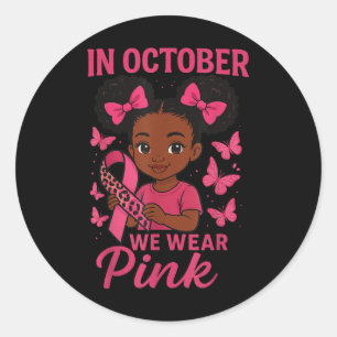 Messy Bun In October We Wear Pink Cute Black Girl Classic Round Sticker