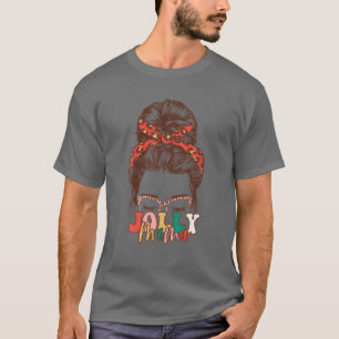 Messy Bun Jolly Mama Mum Mother Matching Family Ch T-Shirt
