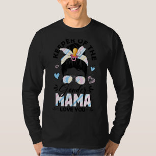 Messy Bun Keeper Of Gender Mama Loves You Gender R T-Shirt
