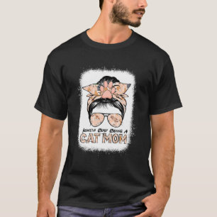Messy Bun Kinda Busy Being A Cat Mum Mother's Day T-Shirt