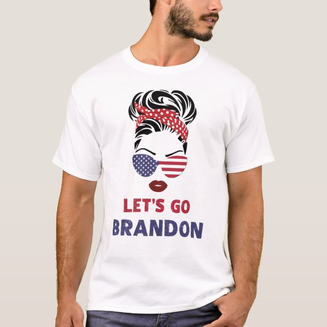 Messy Bun Let's Go Brandon Chant Funny Biden Polit T-Shirt (Front)