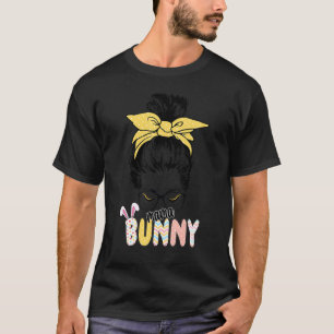 Messy Bun Mama Bunny Mum Life Easter Celebration W T-Shirt