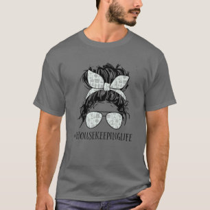 Messy Bun Mom Bandana Glasses Housekeeping Life Gi T-Shirt