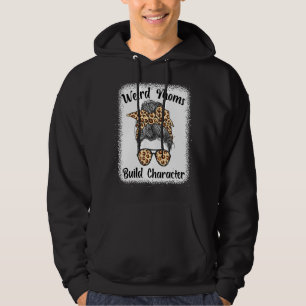 Messy Bun Mum Mother's Day Weird Moms Build Charac Hoodie