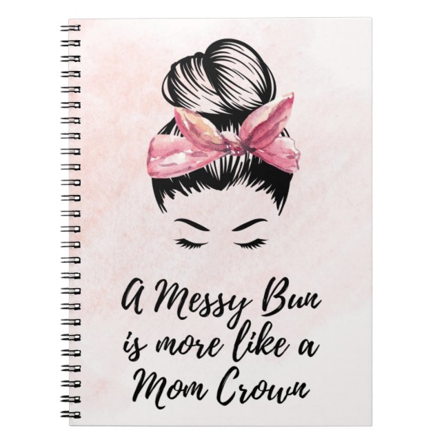 Messy Bun - Mum Spiral Notebook (Front)