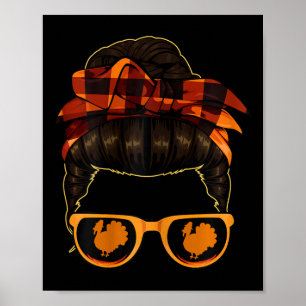 Messy Bun Mum Thanksgiving Day Turkey Sunglasses P Poster