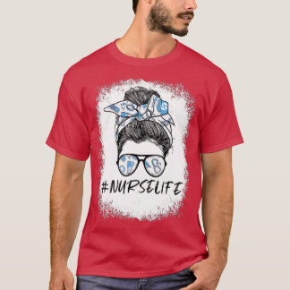 Messy Bun Nurse Life for Registered Nurse  Nurse's T-Shirt