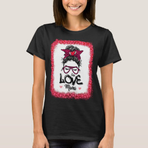 Messy Bun One Loved Mum Mother Mummy Women Valenti T-Shirt