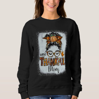 Messy Bun One Thankful Mum Fall Autumn Thanksgivin Sweatshirt