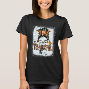 Messy Bun One Thankful Mum Fall Autumn Thanksgivin T-Shirt
