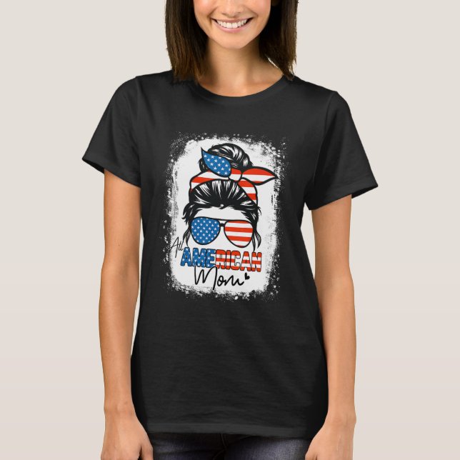 Messy Bun Patriotic Shirt All American Mum 4th Of  (Front)