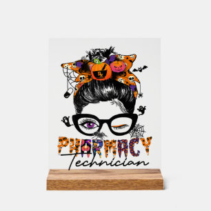 Messy Bun Pharmacy Technician Halloween Party Acrylic Sign