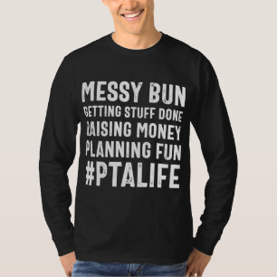 Messy Bun PTA Mum Getting Stuff Done Quote T-Shirt