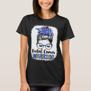 Messy Bun Rectal Cancer Warrior T-Shirt