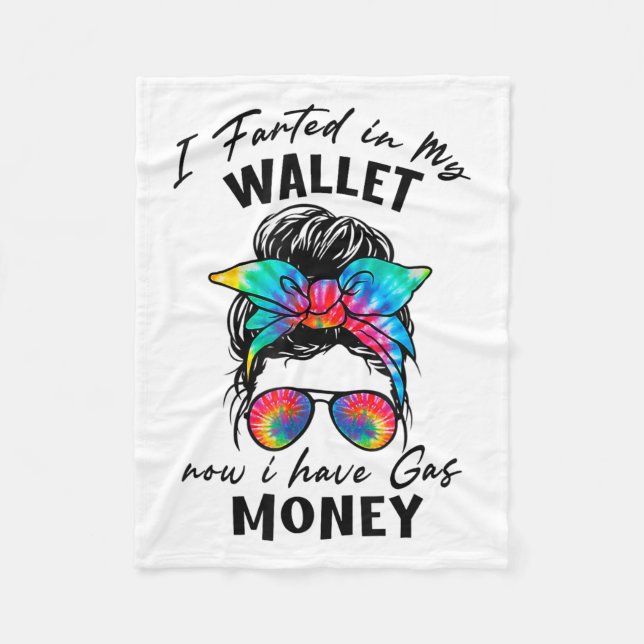 Messy Bun Retro I Farted In My Wallet Now I Have G Fleece Blanket (Front)