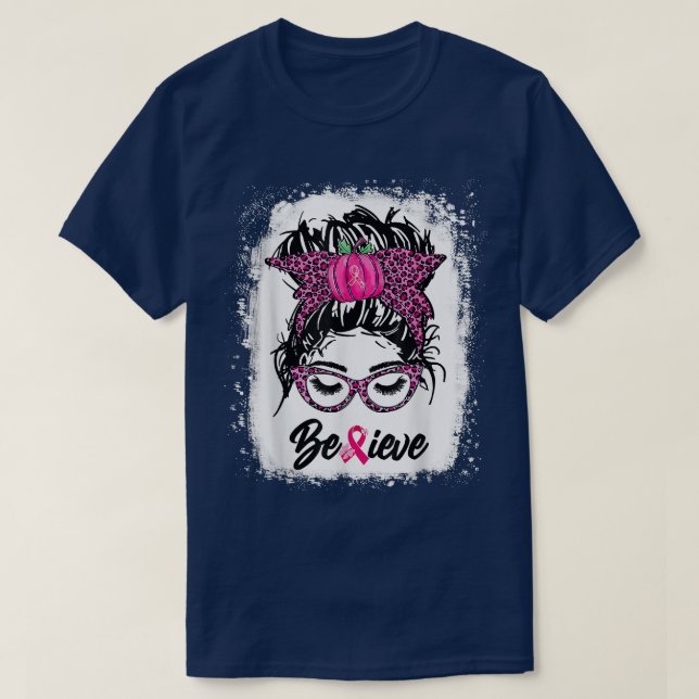 Messy Bun Ribbon Pink Believe Breast Cancer Awaren T-Shirt (Design Front)