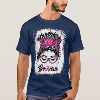 Messy Bun Ribbon Pink Believe Breast Cancer Awaren T-Shirt