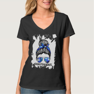 Messy Bun Science Teacher  1st Day Of School Women T-Shirt