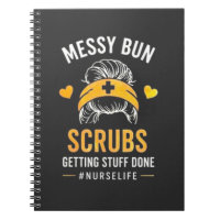 Messy Bun Scrubs Nurse Life Quote T-Shirt