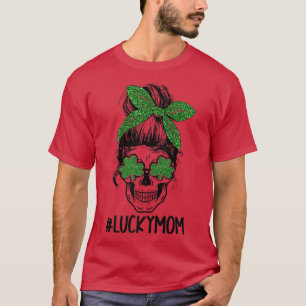 Messy Bun Skeleton Lucky Mom Happy St Patrick's Da T-Shirt