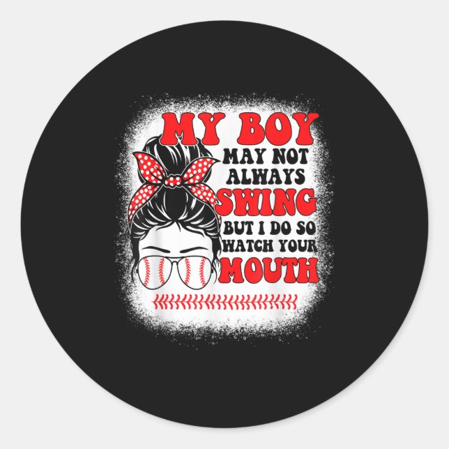 Messy Bun Softball Mom My Boy May Not Always Swing Classic Round Sticker (Front)