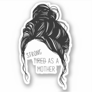 Messy Bun - Strong as a Mother Cut Out Vinyl Stick