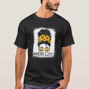 Messy Bun Sunflower Mom Life Bleached Mother's Day T-Shirt