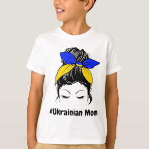 Messy Bun Ukraine Ukrainian Mom #ukrainian Mom T-Shirt