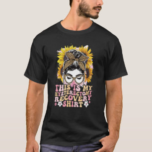 Messy Bun Uterus Support Hysterectomy Recovery Pro T-Shirt
