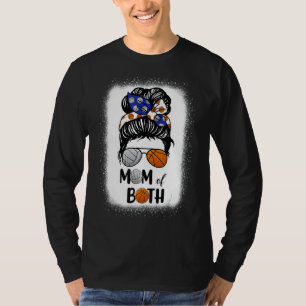 Messy Bun Volleyball Mum Basketball Mum Of Both Mo T-Shirt