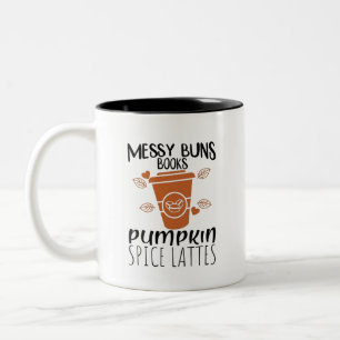 Messy Buns, Books, Pumpkin Spice Lattes - Fall Two-Tone Coffee Mug
