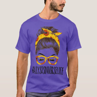 Messy Hair Bun Dialysis Nurse Sunflowers Mothers T-Shirt